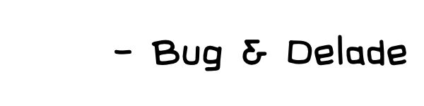 Bug & Delade