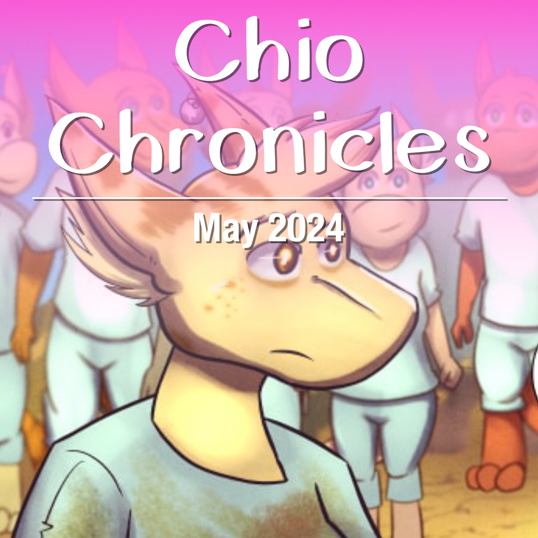 Chio Chronicles: How is it May 2024 edition